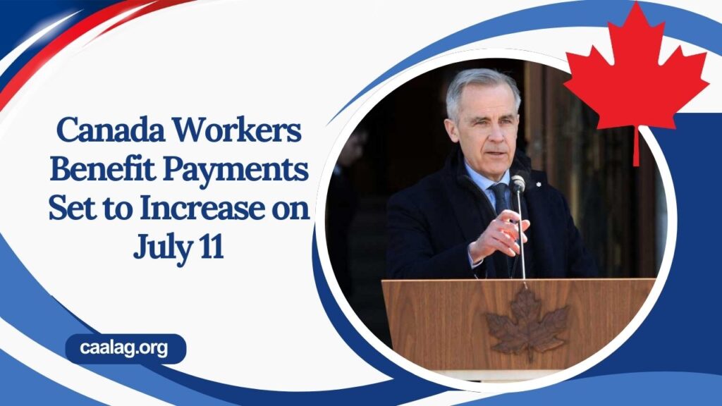 Canada Workers Benefit Payments Set to Increase on July 11
