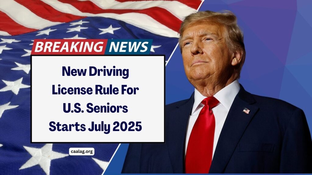 New Driving License Rule For U.S. Seniors Starts July 2025 – What Drivers Aged 70+ Must Know