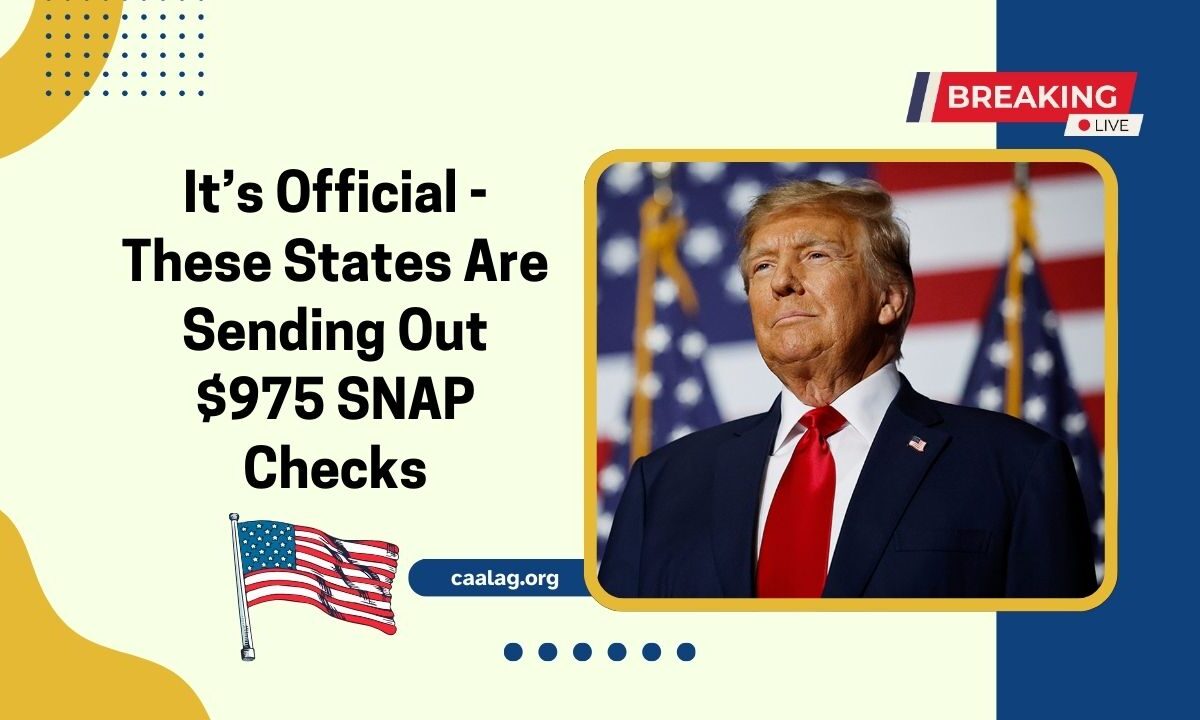 It’s Official - These States Are Sending Out $975 SNAP Checks – Are You On The List?
