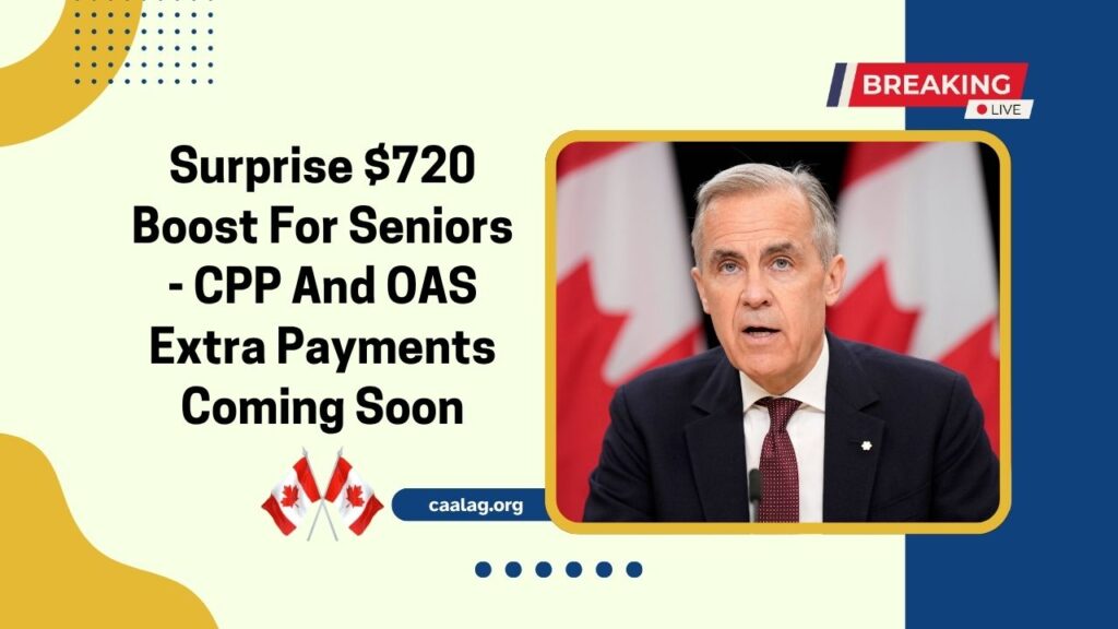Surprise $720 Boost For Seniors - CPP And OAS Extra Payments Coming Soon – Check Your CRA Deposit Date!