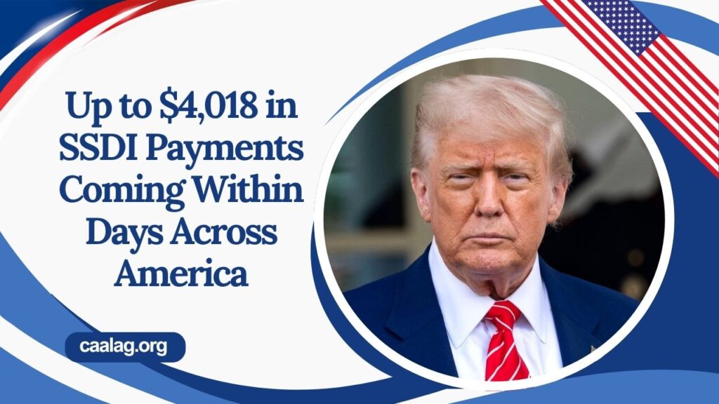 Up to $4,018 in SSDI Payments Coming Within Days Across America